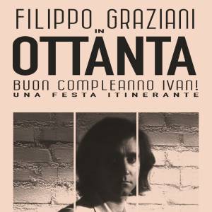 Filippo Graziani - OTTANTA pic